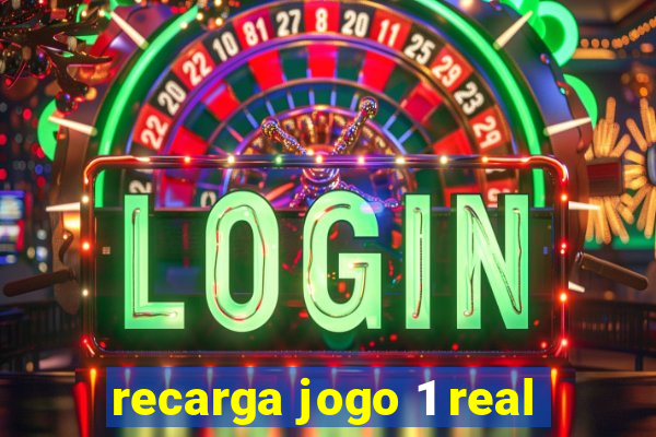 recarga jogo 1 real